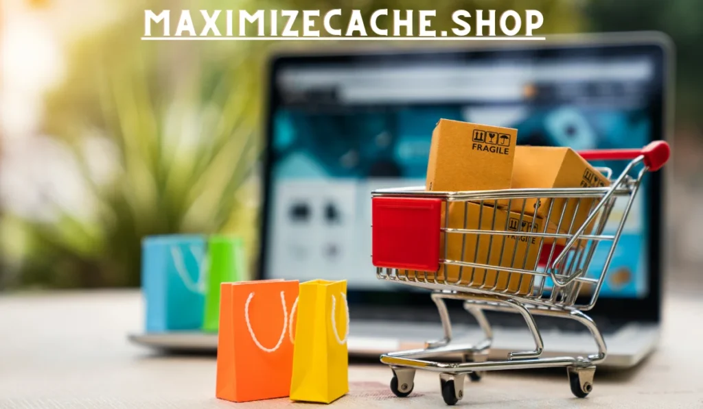 maximizecache.shop: Complete Overview