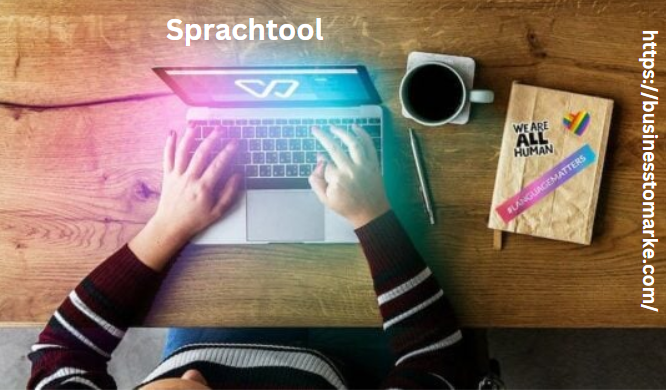 Sprachtool: The Ultimate Tool for Language Mastery