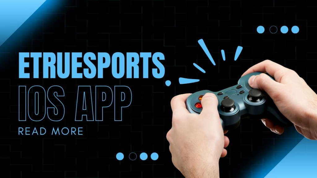 Stay Connected to the Sports World with Etruesports iOS App