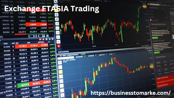 How to Excel in Exchange FTASIA Trading